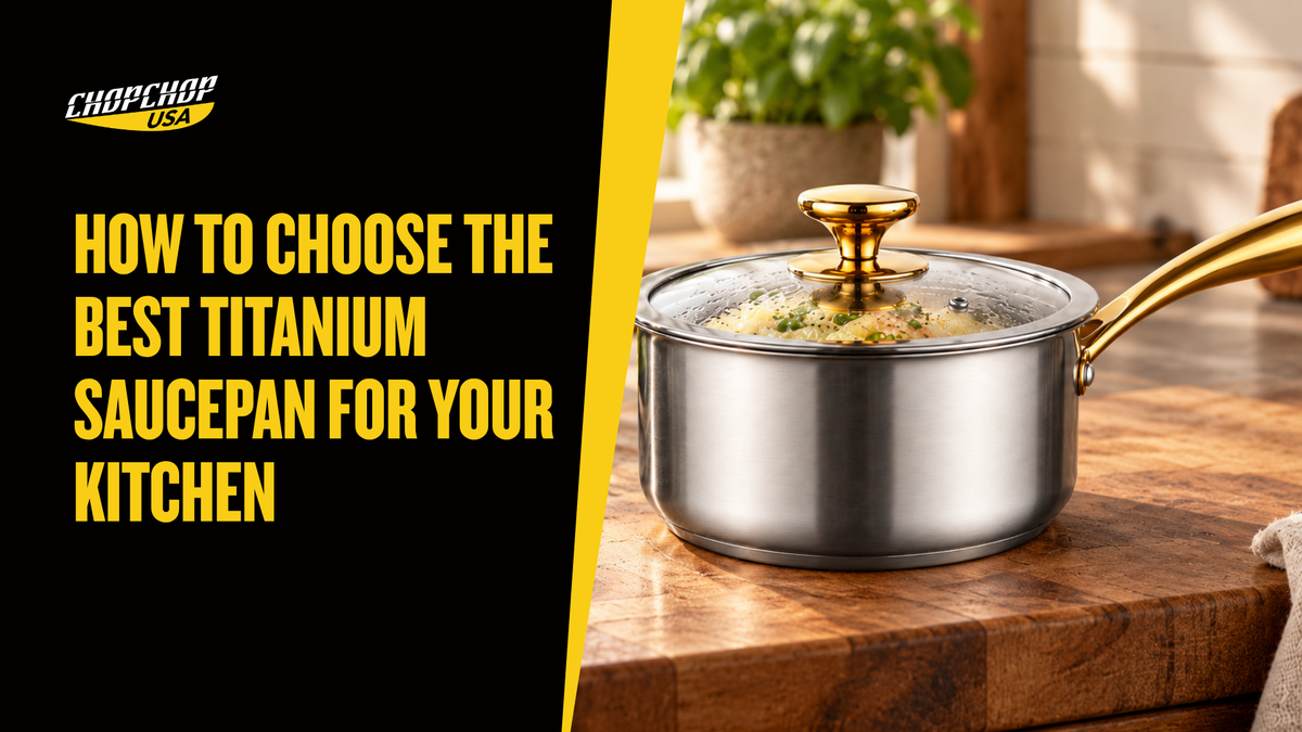 chopchop-usa-how-to-choose-the-best-titanium-saucepan-1