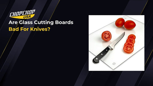 chopchop-usa-are-glass-cutting-boards-bad-for-knives-1