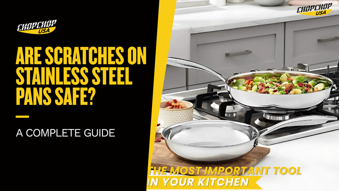 chopchop-usa-are-scratches-on-stainless-steel-pans-safe-1