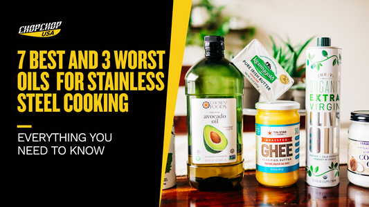 chopchop-usa-best-and-worst-oils-for-stainless-steel-cooking-1