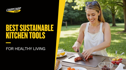 chopchop-usa-best-sustainable-kitchen-tools-for-healthy-living-1