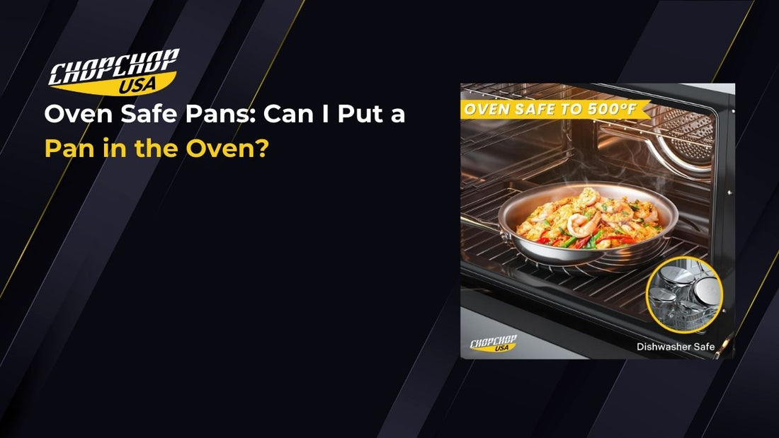 chopchop-usa-can-i-put-a-pan-in-the-oven-1