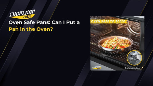 chopchop-usa-can-i-put-a-pan-in-the-oven-1