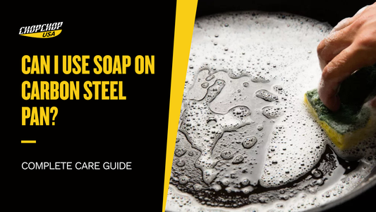 chopchop-usa-can-i-use-soap-on-carbon-steel-pan-1