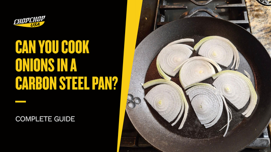 chopchop-usa-can-you-cook-onions-in-a-carbon-steel-pan-1
