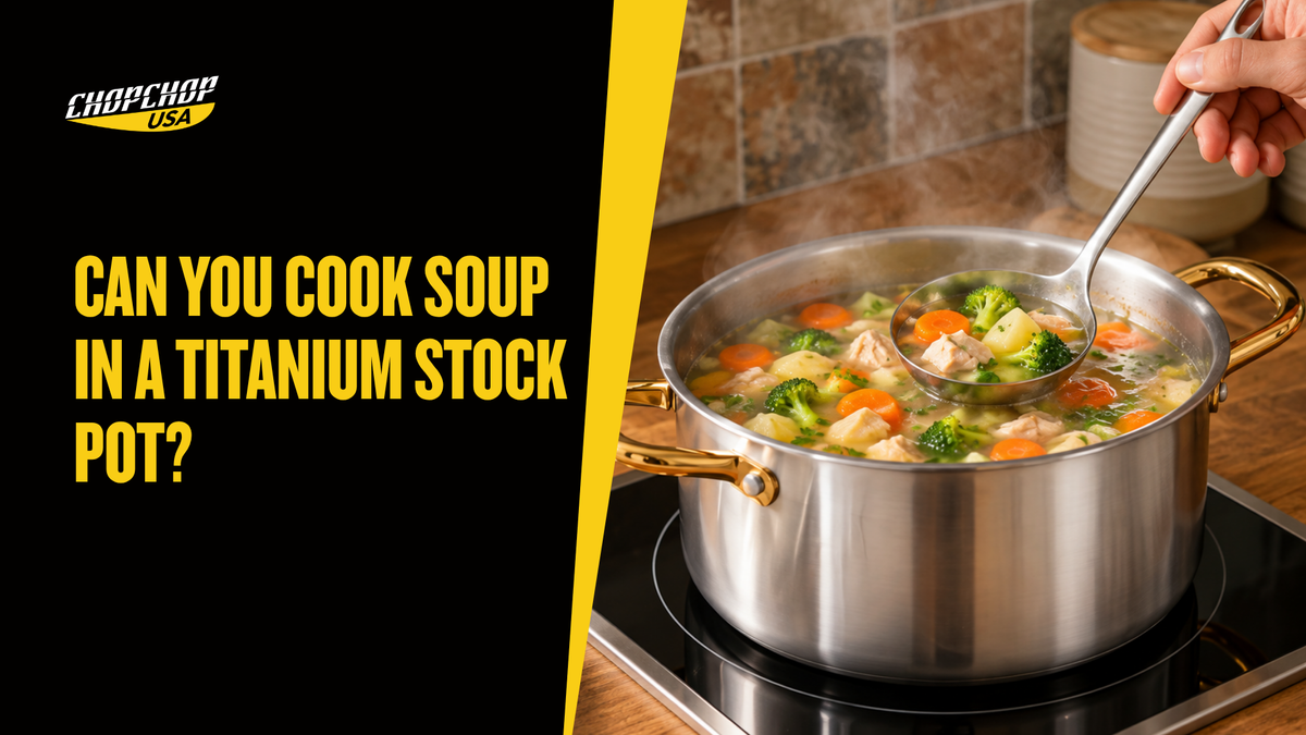chopchop-usa-cook-soup-in-a-titanium-stock-pot-1