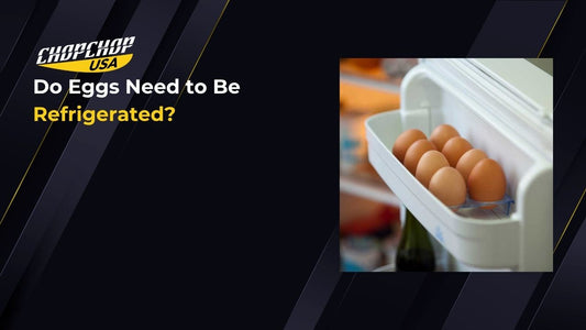 chopchop-usa-do-eggs-need-to-be-refrigerated-1