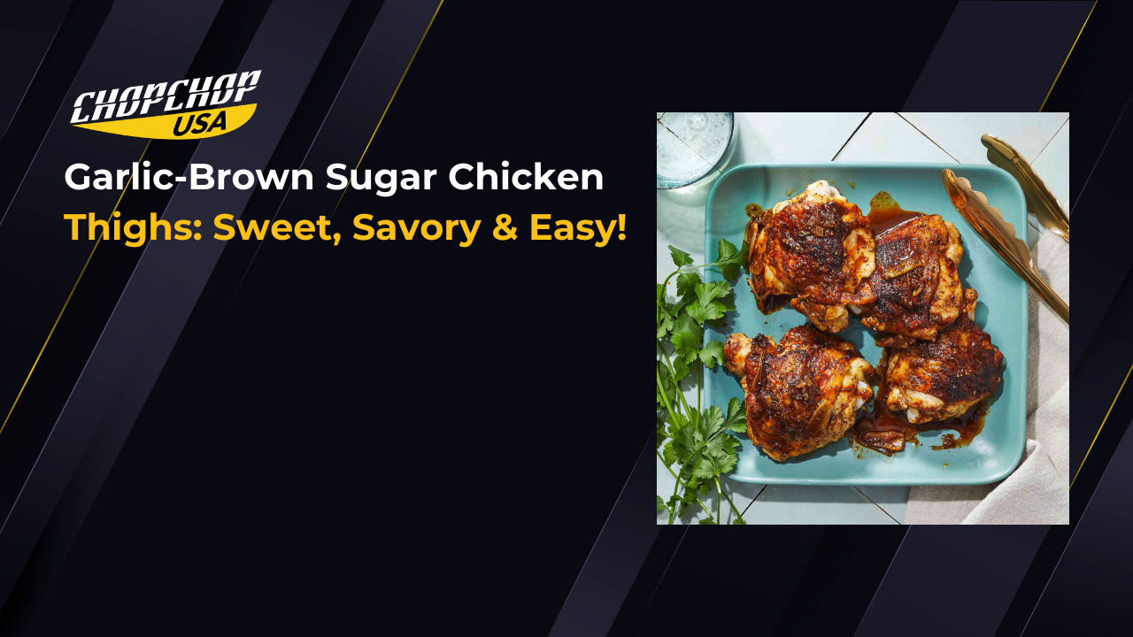 Garlic-Brown Sugar Chicken Thighs: Sweet, Savory & Easy!