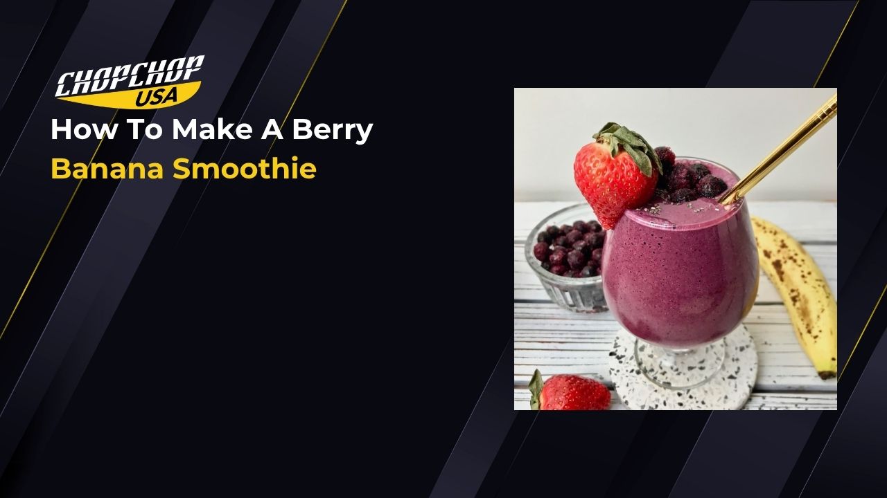 How To Make A Berry Banana Smoothie