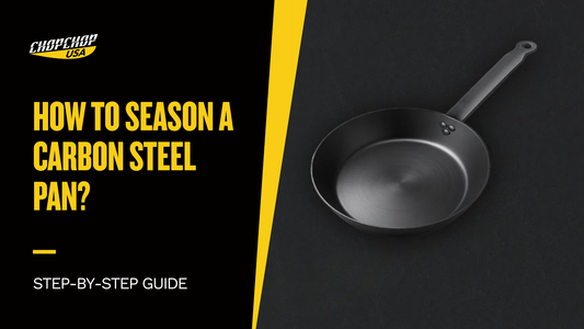 How to Season a Carbon Steel Pan: Step-by-Step Guide