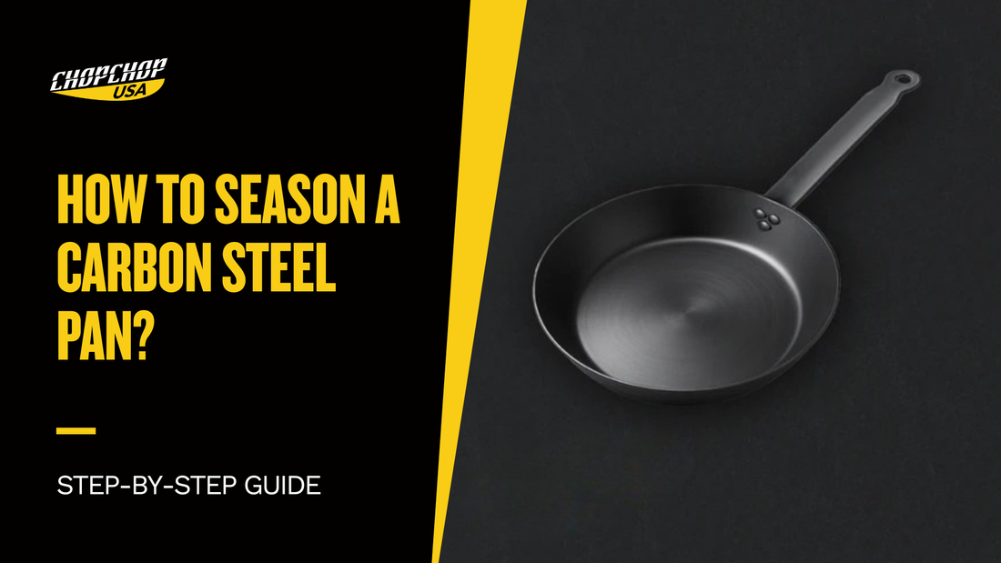 chopchop-usa-how-to-season-a-carbon-steel-pan-1