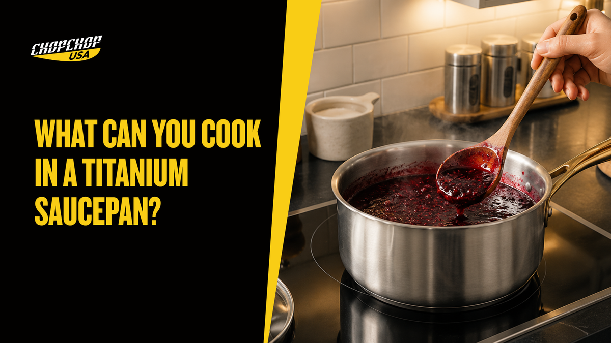chopchop-usa-what-can-you-cook-in-a-titanium-saucepan-1