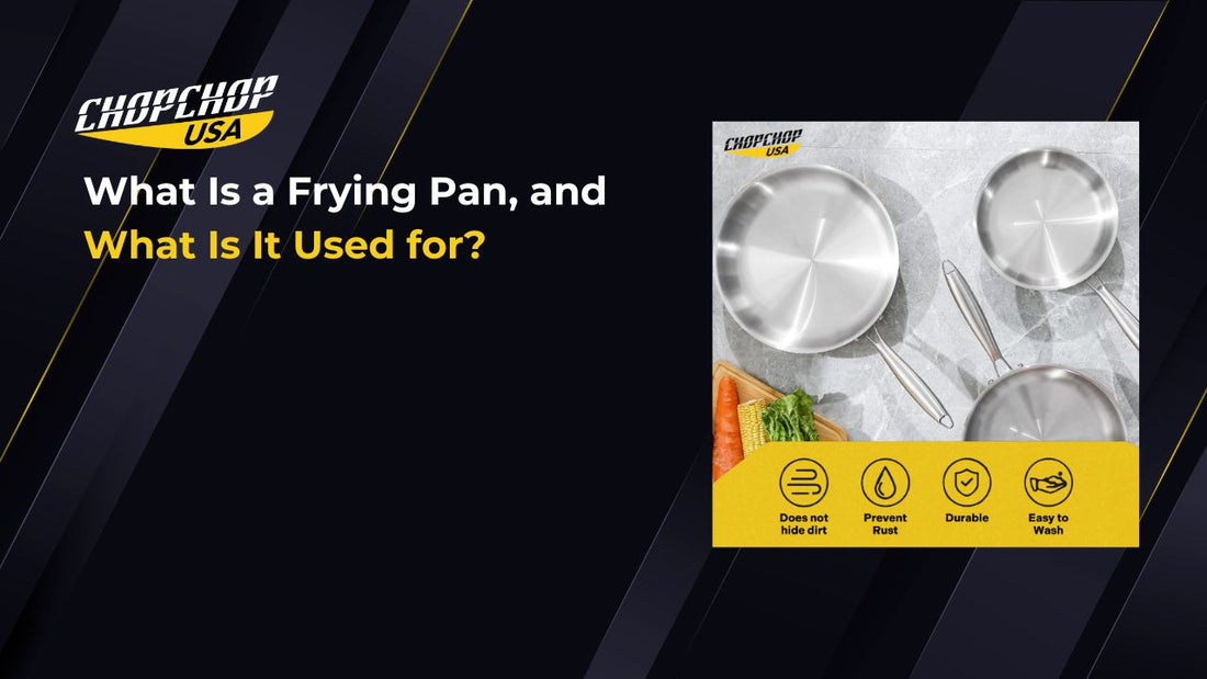 chopchop-usa-what-is-a-frying-pan-and-what-is-it-used-for-1