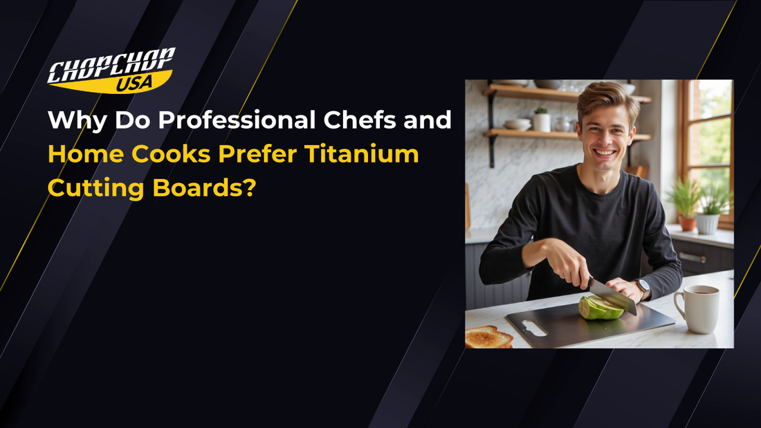 chopchop-usa-why-do-professional-chefs-and-home-cooks-prefer-titanium-cutting-boards-1