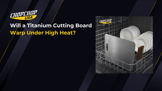 chopchop-usa-will-a-titanium-cutting-board-warp-under-high-heat-1