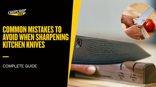 chopchop-usa-common-mistakes-to-avoid-when-sharpening-kitchen-knives-1