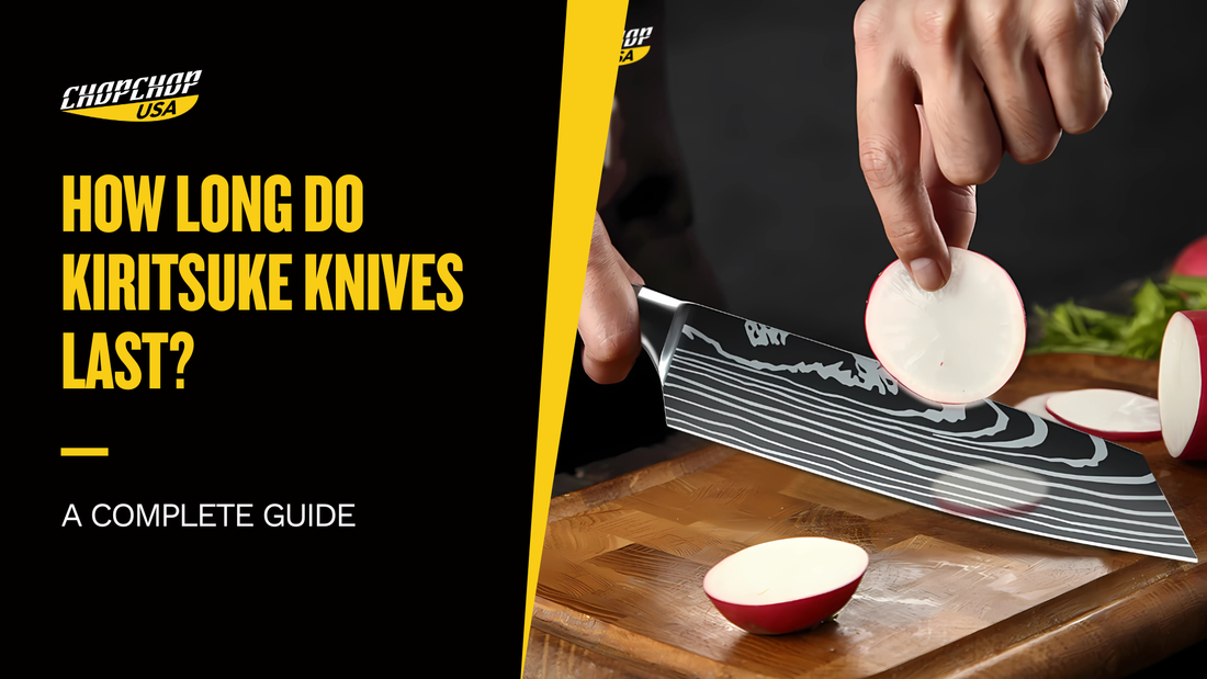 How Long Do Kiritsuke Knives Last?