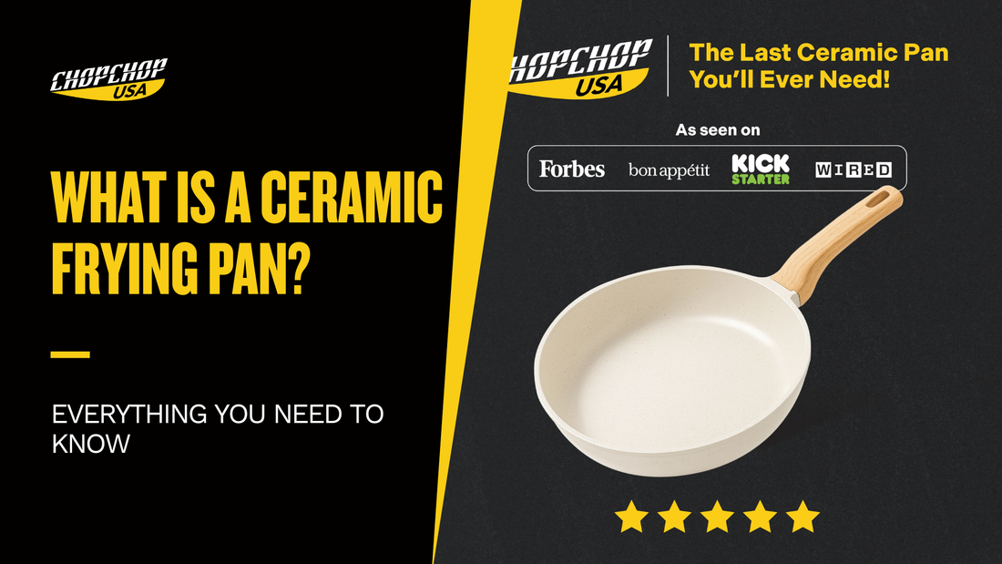 chopchop-usa-what-is-a-ceramic-frying-pan-1