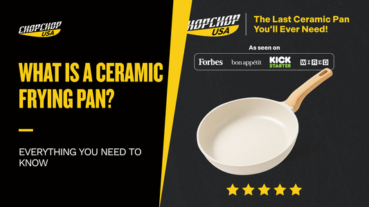 chopchop-usa-what-is-a-ceramic-frying-pan-1