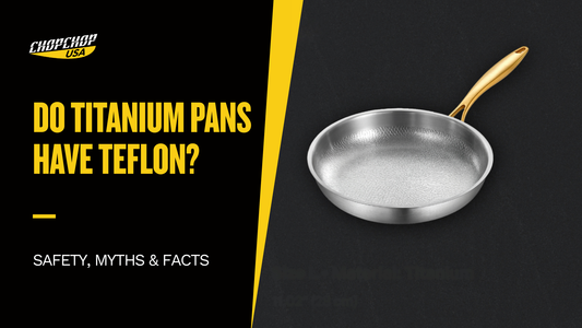 chopchop-usa-do-titanium-pans-have-teflon-1