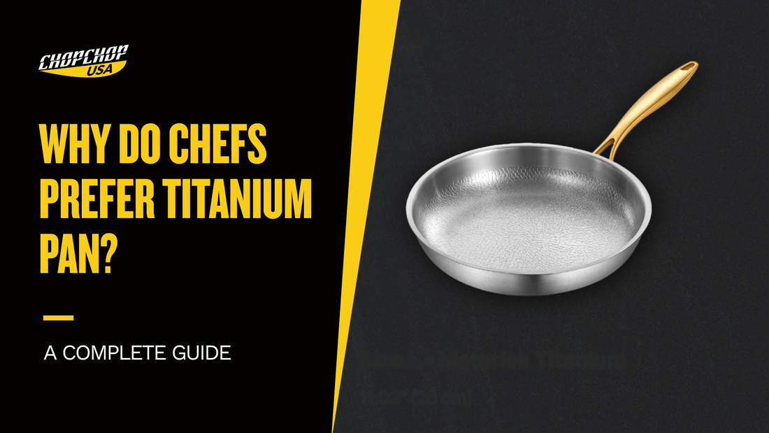 chopchop-usa-why-do-chefs-prefer-titanium-pan-1