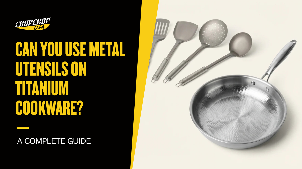 chopchop-usa-can-you-use-metal-utensils-on-titanium-cookware-1