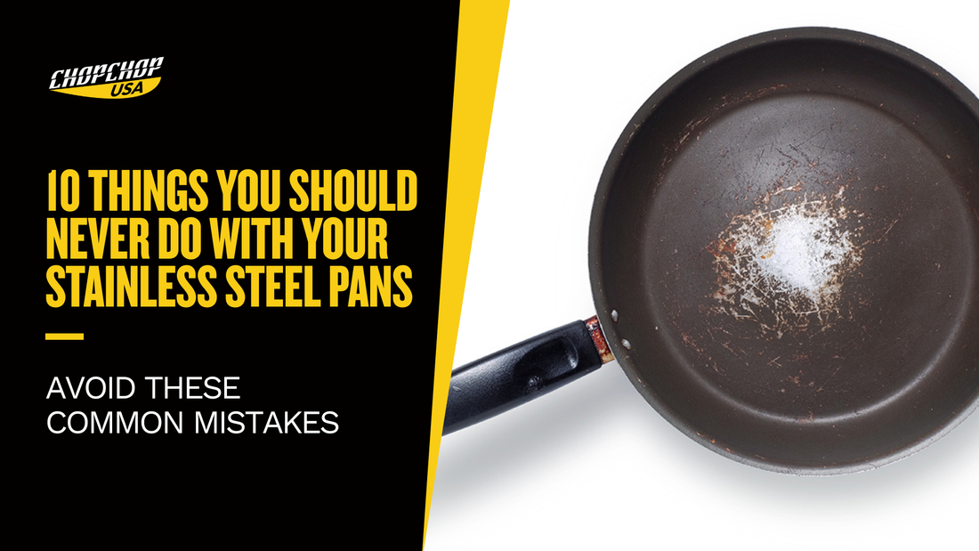 chopchopusa-things-you-should-never-do-with-your-stainless-steel-pans-1