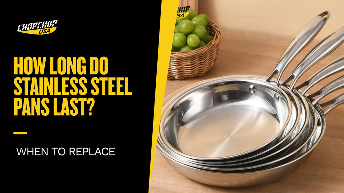 chopchopusa-how-long-do-stainless-steel-pans-last-1