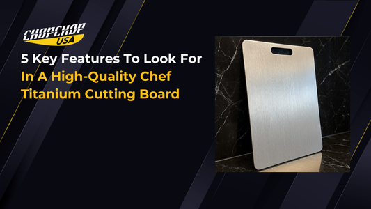 chopchopusa-key-features-to-look-for-in-a-high-quality-chef-titanium-cutting-board-1