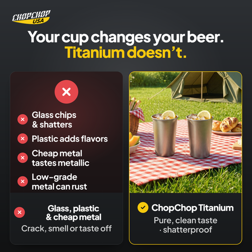 ChopChop titanium beer cup compared with ordinary alternatives: Your cup changes your beer. Titanium doesn’t