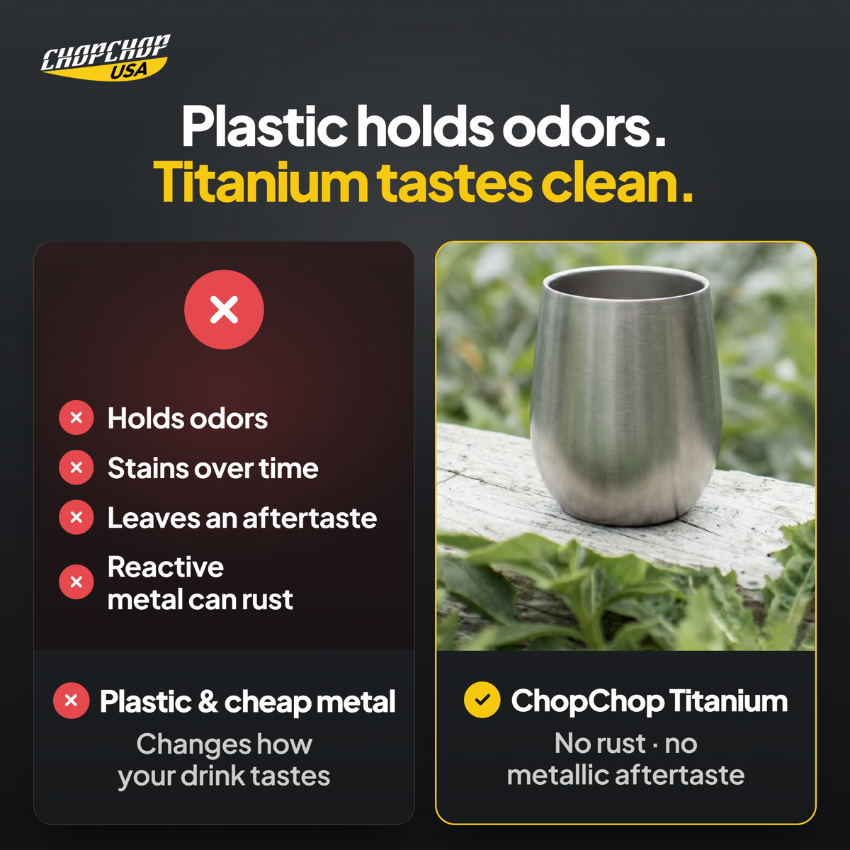 ChopChop titanium double wall cup compared with ordinary alternatives: Plastic holds odors. Titanium tastes clean