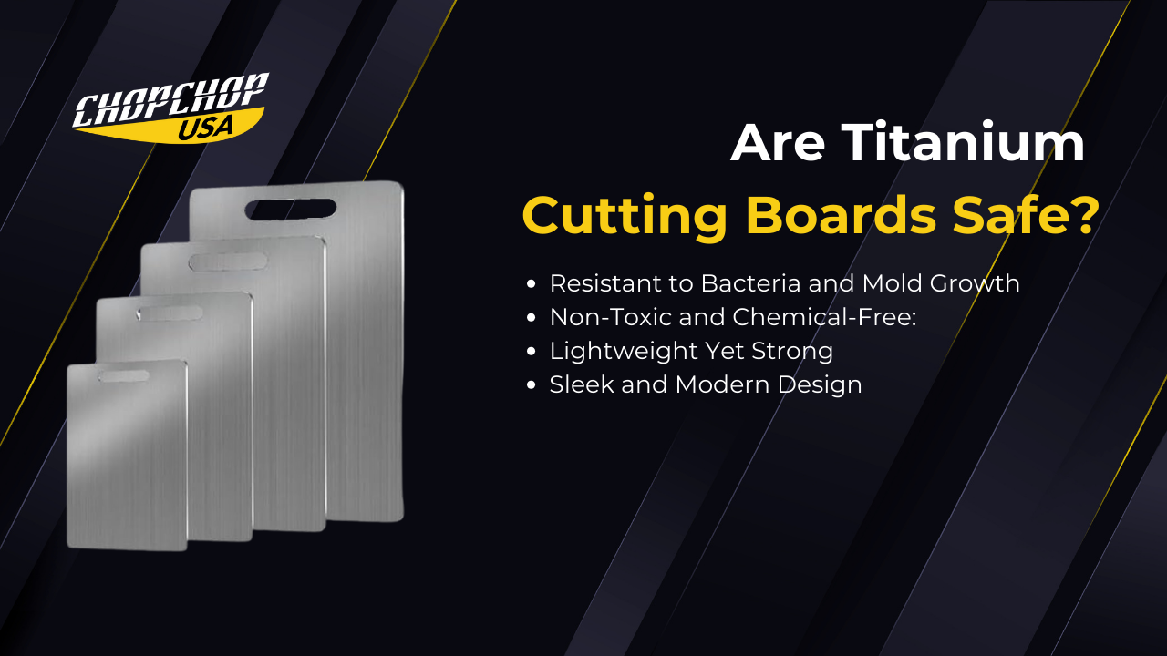 Are Titanium Cutting Boards Safe? Pros, Cons & Key Benefits – ChopChop USA